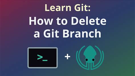 How To Delete A Git Branch [beginner Git Tutorial] Youtube