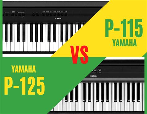 Yamaha P125 vs P115 digital piano keyboard, which one is better?