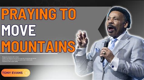 Benevolent Heart Praying To Move Mountains Tony Evans 2023 Youtube