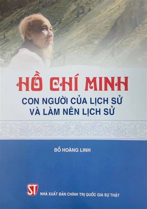 Hồ Chí Minh Con người của lịch sử và làm nên lịch sử