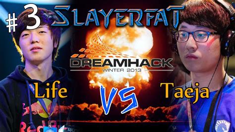 Taeja Vs Life Dreamhack Winter Juego 3 YouTube