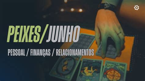 Peixes Junho Pessoal Finan As E Relacionamentos Youtube