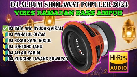 Dj Sholawat Terbaru Full Bass Horeg Keder Cocok Buat Cek Sound