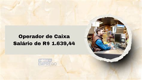 Salário De Operador De Caixa De Farmácia - Operador de Caixa com Salário de R$ 1.639,44 - 24.09.2025 - Hora do ...