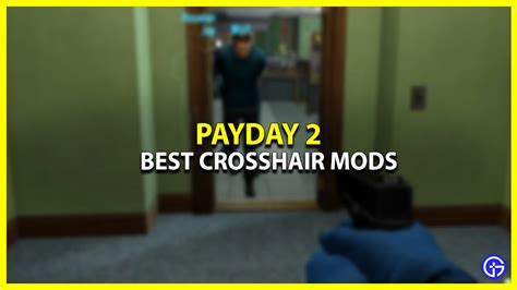 Best Payday 2 Crosshair Mod 2023 Gamer Tweak