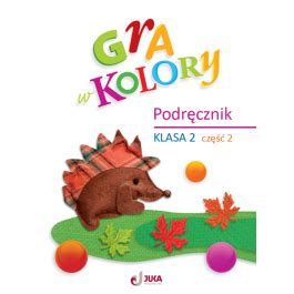 Gra w kolory Podręcznik klasa 2 część 2 Księgarnia edukacyjna pl