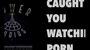 Caught You Watching Porn Erotic Audio For Women Audioporn Dirty Talk Xvideos