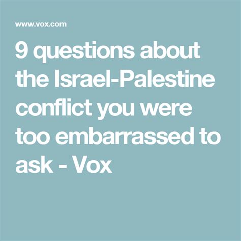 9 Questions About The Israel Palestine Conflict Israel Palestine