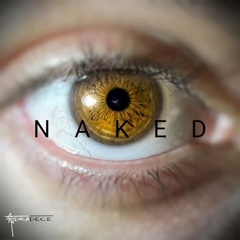 Andradece NAKED Single Lyrics And Tracklist Genius