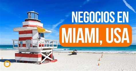 Top 5 Negocios Lucrativos En Miami Para 2024 Emprende Ya