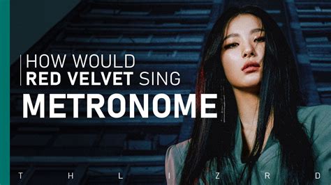 How Would Red Velvet Sing Metronome By Weki Meki Requested Youtube