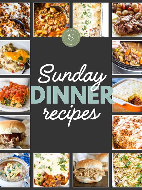 Sunday Dinner Recipes - Cleverly Simple