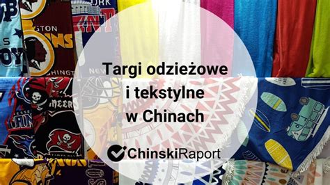 Targi Odzie Owe I Tekstylne W Chinach Import Z Chin