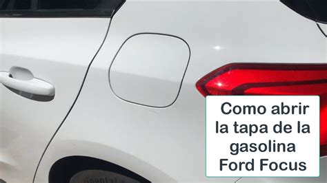 Como Abrir La Tapa De La Gasolina Ford Focus YouTube