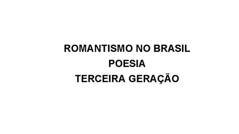 Aula 17 Frente A ROMANTISMO POESIA ROMANTISMO BURGUESIA