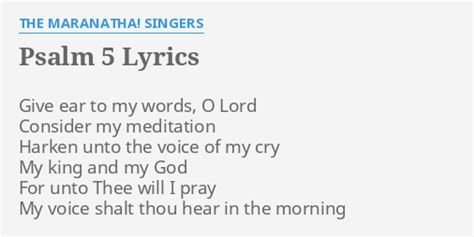 Psalm 5 Lyrics By The Maranatha Singers Give Ear To My