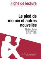 Fiche de lecture le pied de momie et autres nouvelles de Théophile