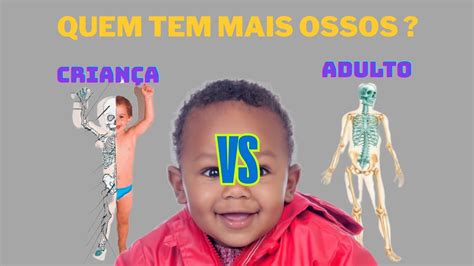 Quem Tem Mais Ossos Um Adulto Ou Um Bebê - QUEM TÊM MAIS OSSOS? Criança ou Adulto? - YouTube