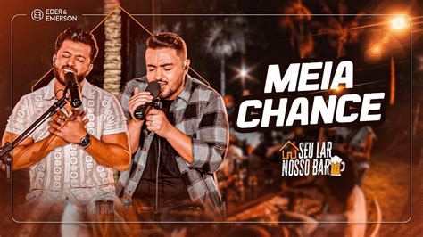 Eder E Emerson Meia Chance Seu Lar Nosso Bar Youtube Music