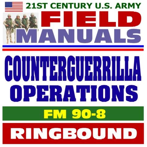 21st Century U S Army Field Manuals Counterguerrilla Operations FM