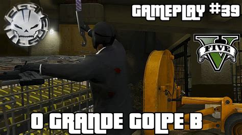 Gta V O Grande Golpe B Portugu S Br Youtube