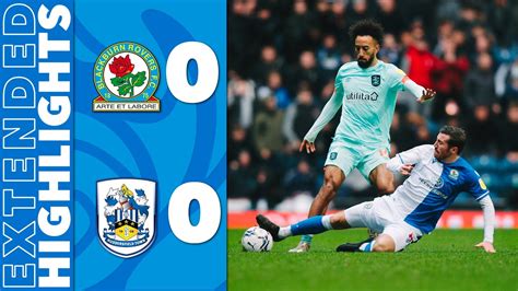 EXTENDED HIGHLIGHTS Blackburn Rovers 0 0 Huddersfield Town YouTube