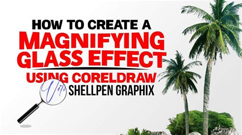 How To Create A Magnifying Glass Effect Using Coreldraw Shellpen Graphix