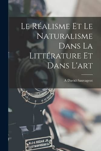 Le réalisme et le naturalisme dans la littérature et dans l art by A