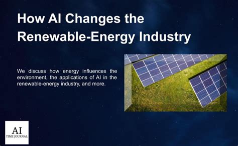 How Ai Changes The Renewable Energy Industry Ai Time Journal