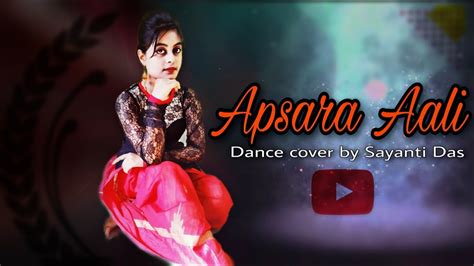 Apsara Aali Dance Dance Choreography Dance Cover By Sayanti Das