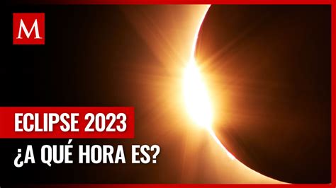 Eclipse Solar 2023 ¿a Qué Hora Y Dónde Verlo En Cdmx Grupo Milenio