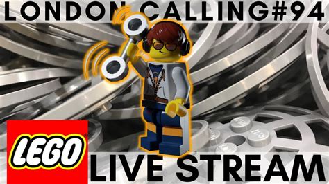 LONDON CALLING 94 Friday LEGO Live Stream With Friends YouTube