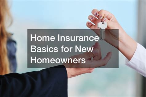 Home Insurance Basics For New Homeowners Insurance Magazine Seven