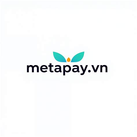 MetaPay Việt Nam - Thanh Toán Mọi Thứ, Mọi Lúc, Mọi Nơi | Nền Tảng