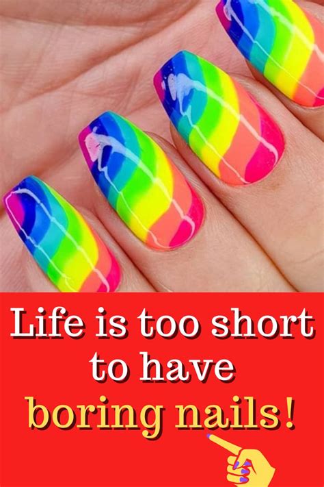 Life Is Too Short For Boring Nails