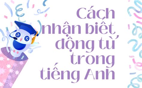 Động Từ Trong Tiếng Anh Dấu Hiệu Và Các Động Từ Thường Gặp