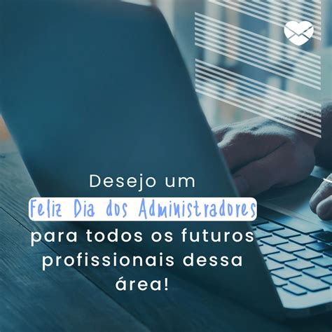 Entenda a importância e celebre o Dia do Administrador!