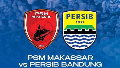 SEDANG BERLANGSUNG PSM Makassar Vs Persib Di BRI Liga 1 Klik Link Live