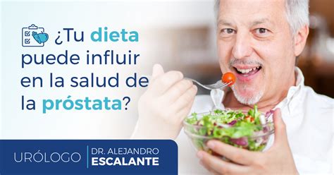 C Mo Alimentarse Para Cuidar La Pr Stata Dr Alejandro Escalante