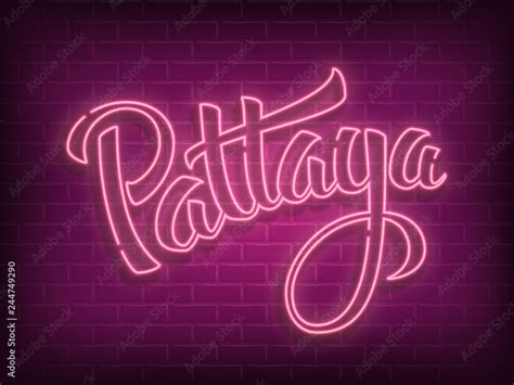 Pattaya lettering neon sign on brick wall background. Vector Pattaya city hand drawn typography ...