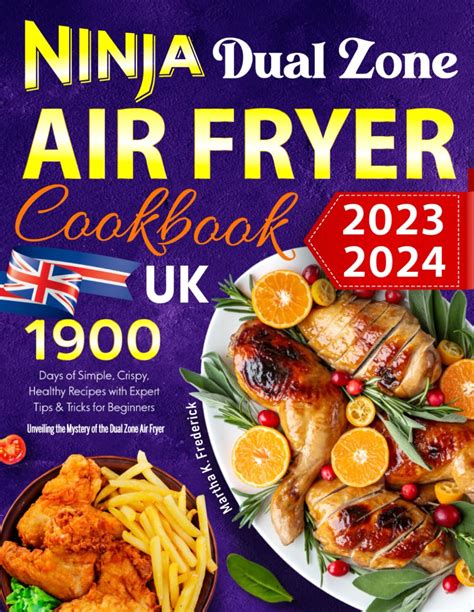 Uk Ninja Dual Zone Air Fryer Cookbook 2023 2024 1900 Days Of Simple