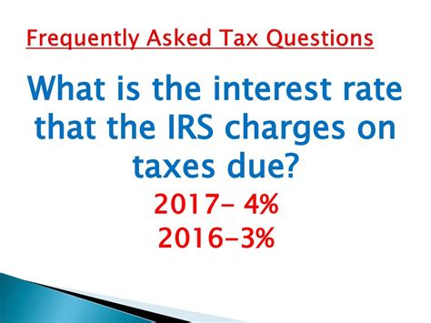 Frequently Asked Tax Questions What Is The Interest Rate That The IRS