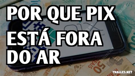 Por que Pix está fora do ar