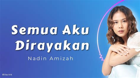 Semua Aku Dirayakan Nadin Amizah Video Lirik Lagu Pop Indonesia Hits