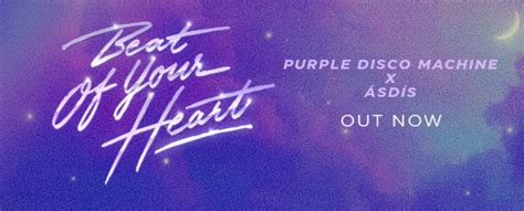 Release Purple Disco Machine ÁsdÍs Beat Of Your Heart • Edm Lab