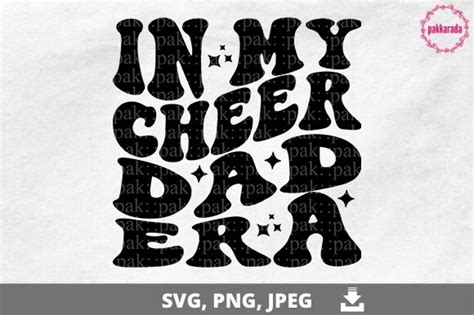 Cheer Dad In My Cheer Dad Era Graphic By Pakkarada Creative Fabrica