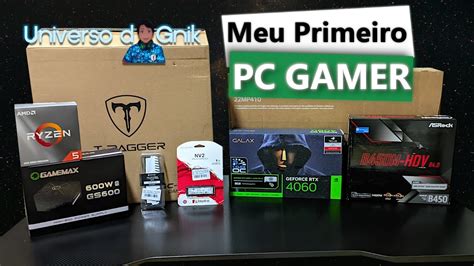 Montando Meu Primeiro Pc Gamer Um Upgrade Top Demais Para As