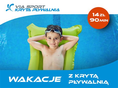 Wakacje Letnia Promocja W Via Sport Via Sport Jaworzno Basen