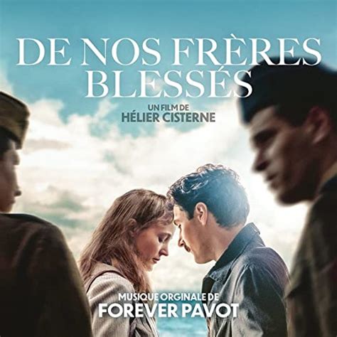 ‘faithful ‘de Nos Frères Blessés Soundtrack Released Film Music