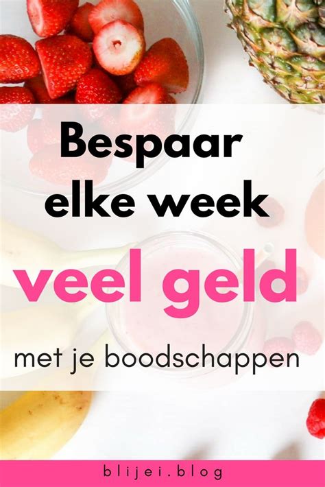 Besparen Op Je Boodschappen Met Deze Simpele En Makkelijke Trucjes